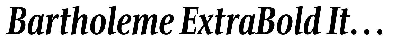 Bartholeme ExtraBold Italic